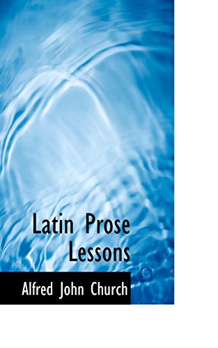 Latin Prose Lessons (9780554539799) by Church, Alfred John