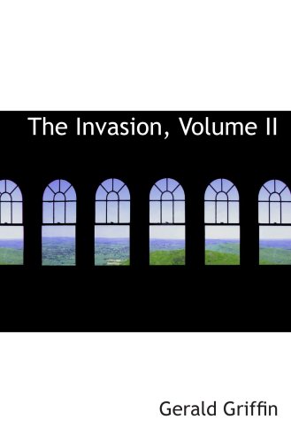 The Invasion, Volume II (9780554542447) by Griffin, Gerald