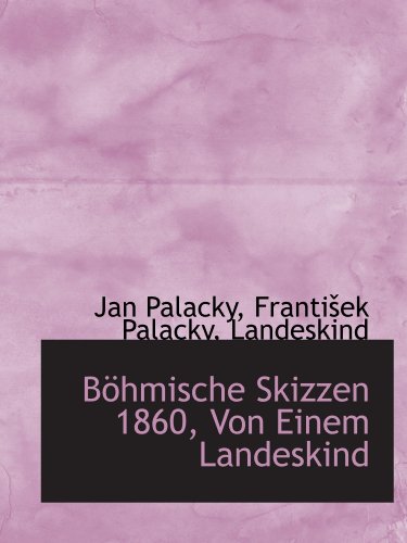 Stock image for Bhmische Skizzen 1860, Von Einem Landeskind (German Edition) for sale by Revaluation Books