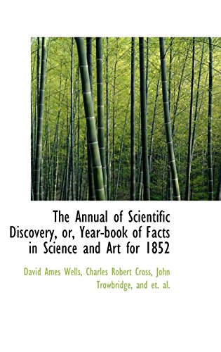 9780554544700: The Annual of Scientific Discovery, or, Year-book of Facts in Science and Art for 1852