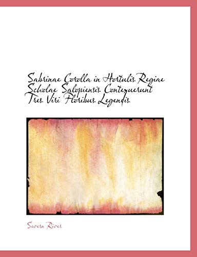 9780554546629: Sabrinae Corolla in Hortulis Regiae Scholae Salopiensis Contexuerunt Tres Viri Floribus Legendis (Latin Edition)