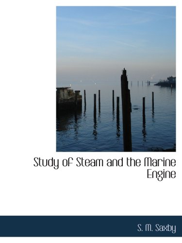 9780554547930: Study of Steam and the Marine Engine