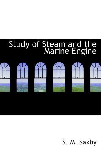 9780554548005: Study of Steam and the Marine Engine