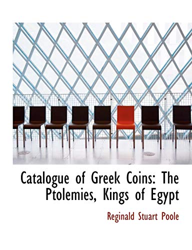 Beispielbild fr Catalogue of Greek Coins: The Ptolemies, Kings of Egypt (Large Print Edition) zum Verkauf von HPB-Red