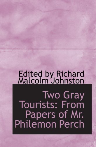 Beispielbild fr Two Gray Tourists: From Papers of Mr. Philemon Perch zum Verkauf von Revaluation Books