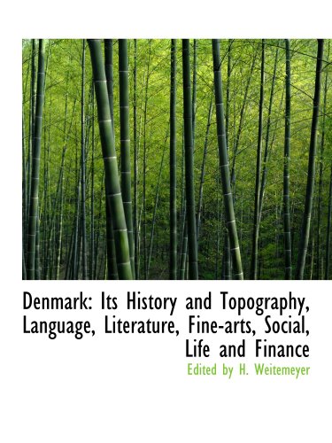 Stock image for Denmark: Its History and Topography, Language, Literature, Fine-arts, Social, Life and Finance for sale by HPB-Ruby