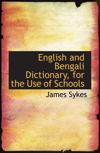 9780554553849: English and Bengali Dictionary, for the Use of Schools