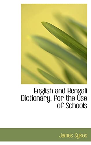 Stock image for English and Bengali Dictionary, for the Use of Schools for sale by GridFreed