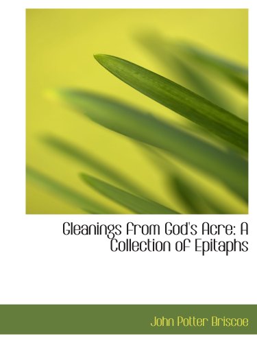 Beispielbild fr Gleanings from God's Acre: A Collection of Epitaphs zum Verkauf von Revaluation Books