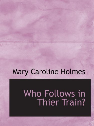 Stock image for Who Follows in Thier Train? for sale by Revaluation Books