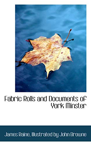 Imagen de archivo de Fabric Rolls and Documents of York Minster a la venta por Reuseabook