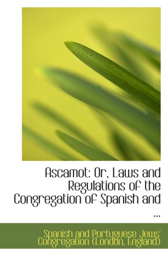 Imagen de archivo de Ascamot: Or, Laws and Regulations of the Congregation of Spanish and . a la venta por Revaluation Books