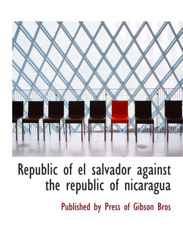 Stock image for Republic of el salvador against the republic of nicaragua for sale by Revaluation Books