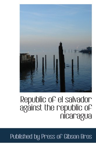 Stock image for Republic of el salvador against the republic of nicaragua for sale by Revaluation Books