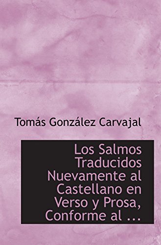 Beispielbild fr Los Salmos Traducidos Nuevamente al Castellano en Verso y Prosa, Conforme al . (Catalan Edition) zum Verkauf von Revaluation Books