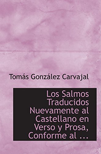 9780554559643: Los Salmos Traducidos Nuevamente al Castellano en Verso y Prosa, Conforme al ...