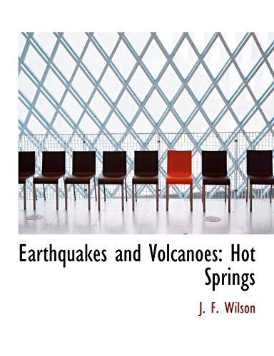 9780554564920: Earthquakes and Volcanoes: Hot Springs