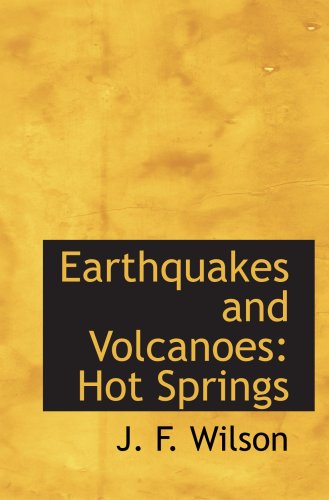 9780554564944: Earthquakes and Volcanoes: Hot Springs