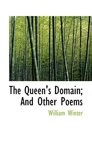 The Queen's Domain; and Other Poems (9780554567143) by Winter, William
