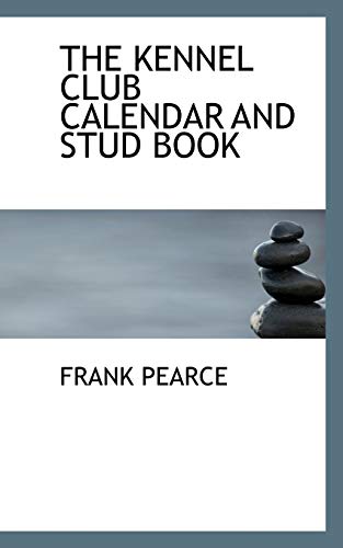 9780554567693: THE KENNEL CLUB CALENDAR AND STUD BOOK