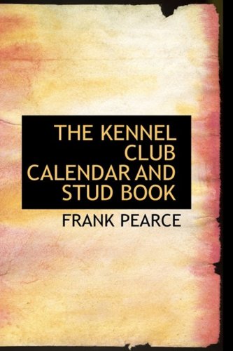 9780554567723: The Kennel Club Calendar and Stud Book