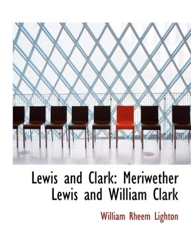 9780554571430: Lewis and Clark: Meriwether Lewis and William Clark