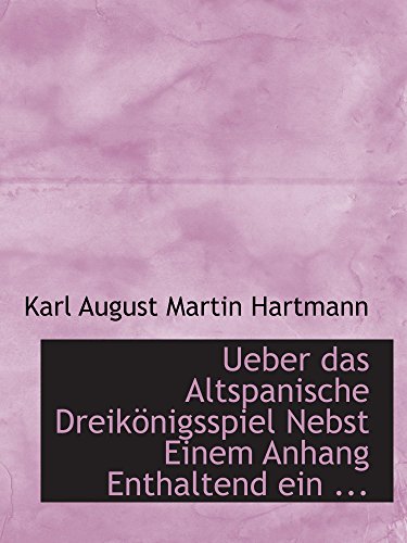 Stock image for Ueber das Altspanische Dreiknigsspiel Nebst Einem Anhang Enthaltend ein . for sale by Revaluation Books