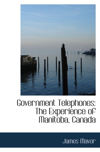 9780554574066: Government Telephones: The Experience of Manitoba, Canada