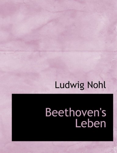 Beethoven's Leben (9780554574103) by Nohl, Ludwig