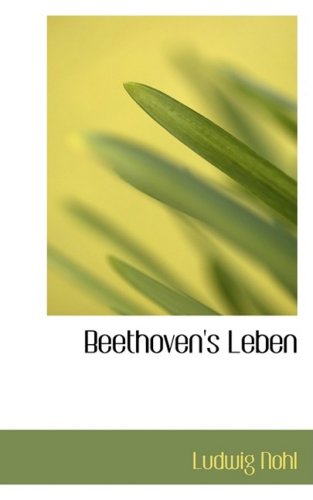 Beethoven's Leben (9780554574233) by Nohl, Ludwig