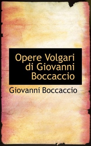 Opere Volgari Di Giovanni Boccaccio (Italian Edition) (9780554577920) by Boccaccio, Giovanni