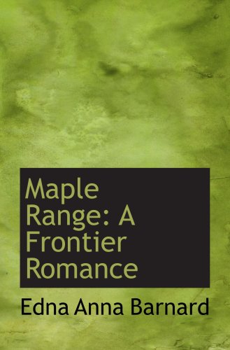 Stock image for Maple Range: A Frontier Romance for sale by Revaluation Books