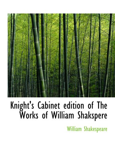 Stock image for Knight's Cabinet edition of The Works of William Shakspere for sale by Revaluation Books