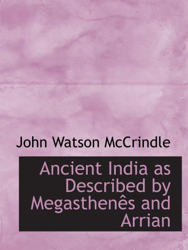 9780554583723: Ancient India as Described by Megasthens and Arrian