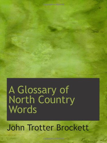 9780554586250: A Glossary of North Country Words