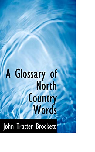 9780554586359: A Glossary of North Country Words