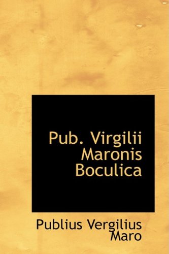 Pub. Virgilii Maronis Boculica (9780554586908) by Maro, Publius Vergilius