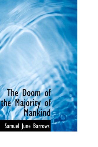 The Doom of the Majority of Mankind (9780554587561) by Barrows, Samuel June