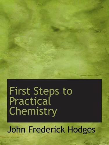 Beispielbild fr First Steps to Practical Chemistry zum Verkauf von Revaluation Books