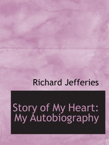 Story of My Heart: My Autobiography (9780554592718) by Jefferies, Richard