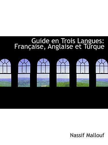 9780554593517: Guide en Trois Langues: Franaise, Anglaise et Turque