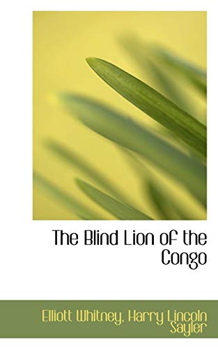 9780554594569: The Blind Lion of the Congo