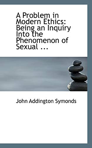 9780554596594: A Problem in Modern Ethics: Being an Inquiry Into the Phenomenon of Sexual ...