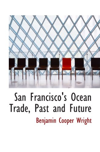 9780554609683: San Francisco's Ocean Trade, Past and Future
