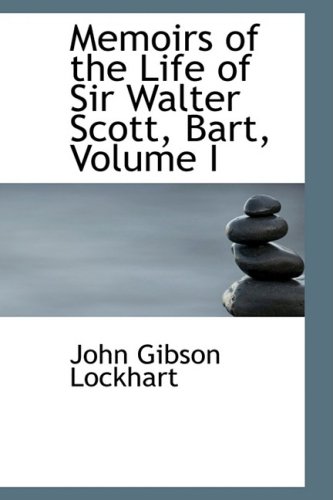 Memoirs of the Life of Sir Walter Scott, Bart (9780554610887) by Lockhart, John Gibson