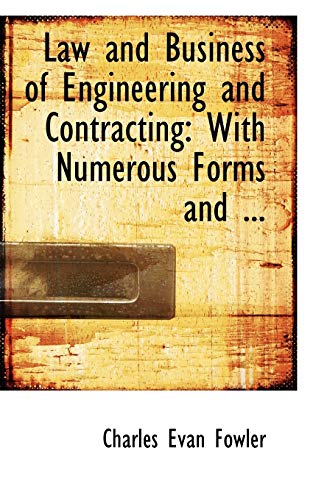 9780554617237: Law and Business of Engineering and Contracting: With Numerous Forms and Blanks for Practical Use