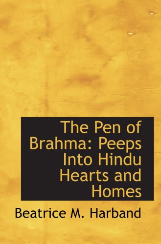 Imagen de archivo de The Pen of Brahma: Peeps Into Hindu Hearts and Homes a la venta por Revaluation Books
