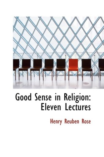 9780554621814: Good Sense in Religion: Eleven Lectures