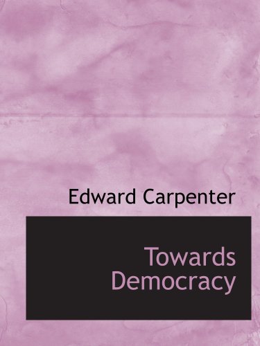 Towards Democracy (9780554629049) by Carpenter, Edward