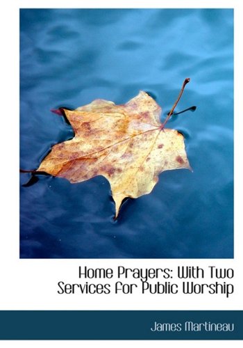 Home Prayers: With Two Services for Public Worship (Large Print Edition) (9780554632285) by Martineau, James